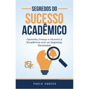 Segredos-do-Sucesso-Academico---Aprenda-Cresca-e-Alcance-a-Excelencia-com-os-Segredos-Revelados