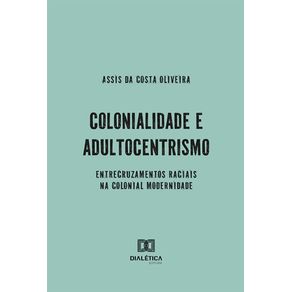 Colonialidade-e-Adultocentrismo---Entrecruzamentos-raciais-na-colonial-modernidade