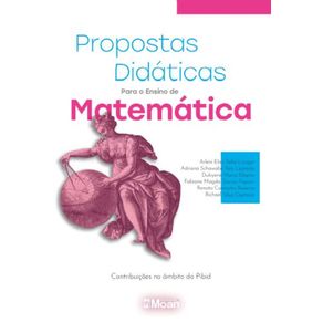 Propostas-didaticas-para-o-ensino-de-Matematica---Contribuicoes-no-ambito-do-Pibid