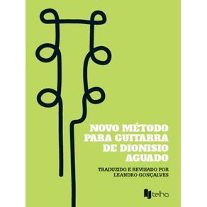 Novo-metodo-para-guitarra-de-Dionisio-Aguado---Traduzido-e-revisado-por-Leandro-Goncalves