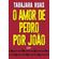 O-Amor-de-Pedro-por-Joao