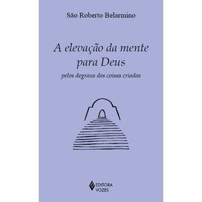 A-elevacao-da-mente-para-Deus-pelos-degraus-das-coisas-criadas