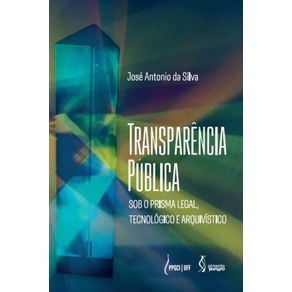 Transparencia-Publica---Sob-o-Prisma-Legal-Tecnologico-e-Arquivistico