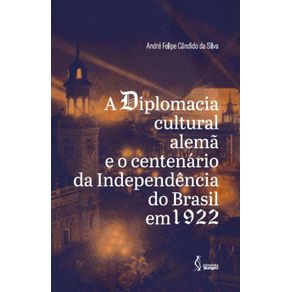 A-diplomacia-cultural-alema-e-o-centenario-da-Independencia-do-Brasil-em-1922
