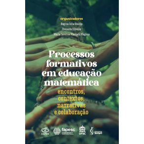 Processos-formativos-em-educacao-matematica---Encontros-contextos-narrativas-e-colaboracao
