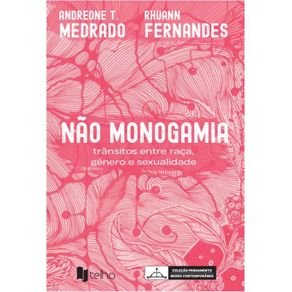 Nao-monogamia:-transitos-entre-raca,-genero-e-sexualidade