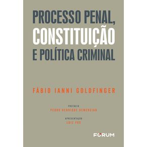 Processo-Penal-Constituicao-e-Politica-Criminal