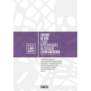Finitude-da-vida-e-suas-representacoes-na-paisagem-latino-americana---Rotas-e-perspectivas-(Serie--Onde-a-morte-Habita?)---Vol.-1