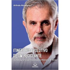 Itinerario-Evolutivo-de-um-Reciclante--Autobiografia-Permeada-pela-Historia-do-Brasil