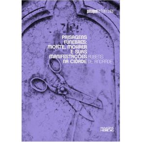 Paisagens-funebres--morte-morrer-e-suas-manifestacoes-na-cidade