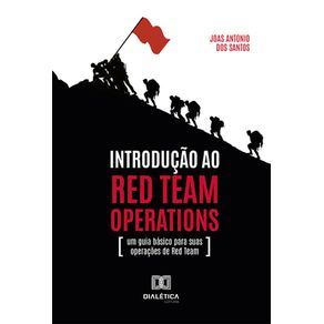 Introducao-ao-Red-Team-Operations---Um-guia-basico-para-suas-operacoes-de-Red-Team