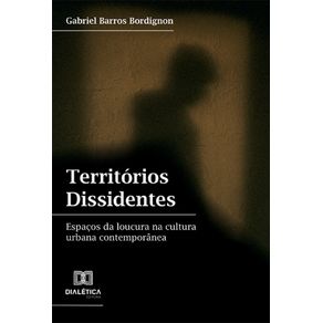Territorios-Dissidentes---Espacos-da-loucura-na-cultura-urbana-contemporanea
