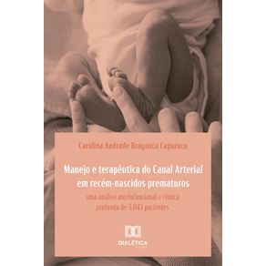 Manejo-e-terapeutica-do-Canal-Arterial-em-recem-nascidos-prematuros---Uma-analise-morfofuncional-e-clinica-profunda-de-3.043-pacientes