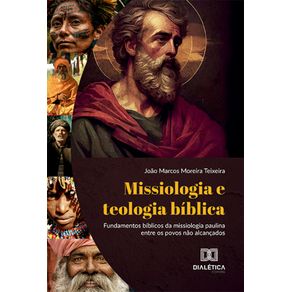 Missiologia-e-teologia-biblica---Fundamentos-biblicos-da-missiologia-paulina-entre-os-povos-nao-alcancados