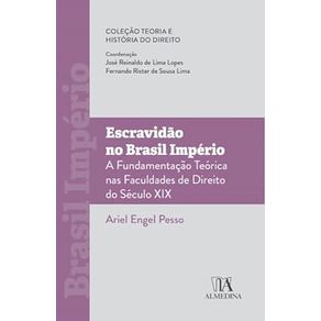 Escravidao-no-Brasil-Imperio:-a-Fundamentacao-Teorica-nas-Faculdades-de-Direito-do-Seculo-XIX