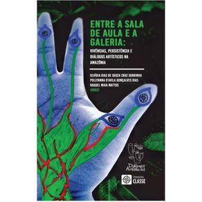 Entre-a-sala-de-aula-e-a-galeria:-Vivencias,-persistencia-e-dialogos-artisticos-na-Amazonia