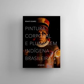 Pintura-Corporal-e-Plumagem-Indigena-Brasileira