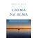 Calma-na-Alma--Inspiracoes-para-uma-vida-mais-leve