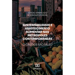 Sustentabilidade-e-Abastecimento-Alimentar-nas-Metropoles-Contemporaneas---O-caso-de-Sao-Paulo