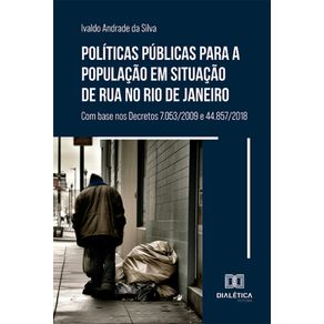 Politicas-publicas-para-a-populacao-em-situacao-de-rua-no-Rio-de-Janeiro---Com-base-nos-Decretos-7.053/2009-e-44.857/2018