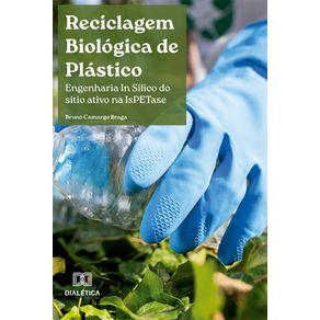 Reciclagem-Biologica-de-Plastico---Engenharia-In-Silico-do-sitio-ativo-na-IsPETase