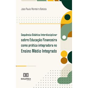 Sequencia-Didatica-Interdisciplinar-sobre-Educacao-Financeira-como-pratica-integradora-no-Ensino-Medio-Integrado