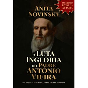 A-Luta-Ingloria-do-Padre-Antonio-Vieira