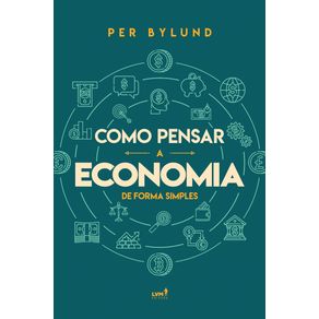 Como-Pensar-a-Economia-de-Forma-Simples