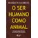 O-ser-humano-como-animal