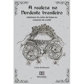 A-realeza-no-Nordeste-brasileiro---Releituras-do-conto-de-fadas-no-romance-de-cordel