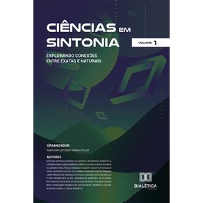 Ciencias-em-Sintonia:-Explorando-Conexoes-entre-Exatas-e-Naturais---Volume-1