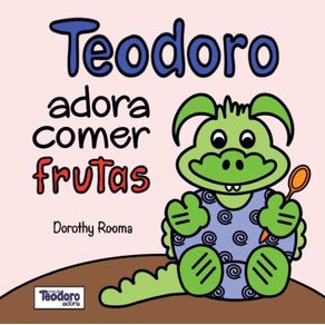 Teodoro-adora-comer-frutas