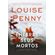 Enterre-seus-mortos-(Inspetor-Gamache-–-Livro-6)