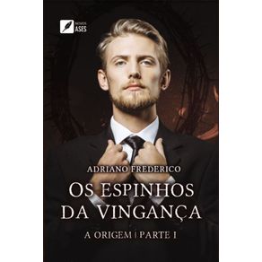 Os-Espinhos-da-Vinganca---Parte-1---A-origem