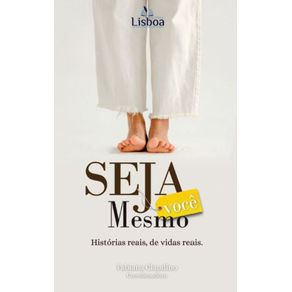 Seja-Voce-Mesmo---Historias-Reais-de-Vidas-Reais