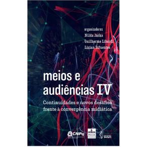 Meios-e-Audiencias-IV--continuidades-e-novos-desafios-frente-a-convergencia-midiatica