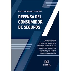 Defensa-del-Consumidor-de-Seguros---Un-analisis-de-la-inclusion-de-practicas-y-clausulas-abusivas-en-los-contratos-de-seguros-en-Argentina-y-su-control-administrativo-previo