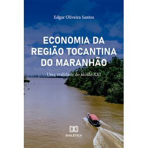 Economia-da-Regiao-Tocantina-do-Maranhao---Uma-realidade-do-seculo-XXI