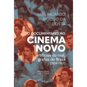 O-documentario-no-cinema-novo---Artificios-do-real-grafias-do-Brasil--1959-1967-
