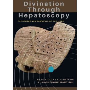Divination-Through-Hepatoscopy--The-Apogee-and-Downfall-of-the-Liver