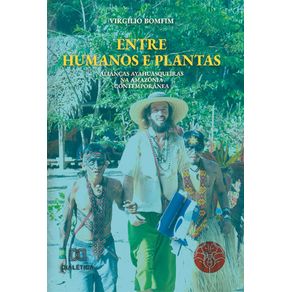 Entre-Humanos-e-Plantas---Aliancas-ayahuasqueiras-na-Amazonia-contemporanea
