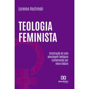 Teologia-Feminista---Construcao-de-uma-abordagem-Teologica-Ecofeminista-por-Ivone-Gebara