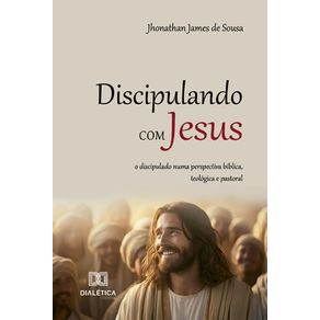 Discipulando-com-Jesus---O-discipulado-numa-perspectiva-biblica,-teologica-e-pastoral