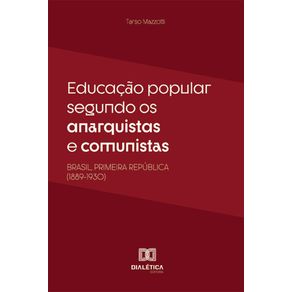Educacao-popular-segundo-os-anarquistas-e-comunistas---Brasil,-Primeira-Republica-(1889-1930)