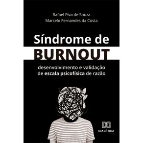Sindrome-de-Burnout---Desenvolvimento-e-validacao-de-escala-psicofisica-de-razao