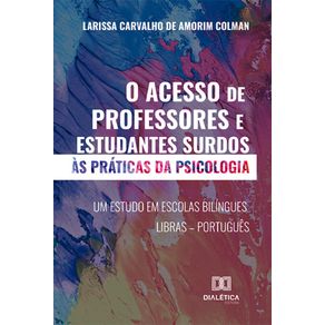 O-acesso-de-professores-e-estudantes-surdos-as-praticas-da-psicologia---Um-estudo-em-escolas-bilingues-Libras---Portugues
