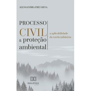Processo-civil-e-protecao-ambiental---A-aplicabilidade-da-tutela-inibitoria