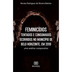 Feminicidios-tentados-e-consumados-ocorridos-no-Municipio-de-Belo-Horizonte-em-2019---Uma-analise-comparativa