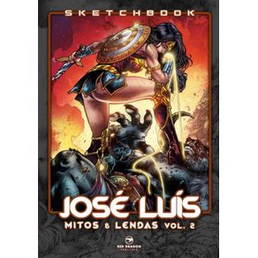 Jose-Luis-Sketchbook-vol-2:-Mitos-e-Lendas