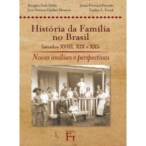 Historia-da-familia-no-Brasil--seculo-XVIII-XIX-e-XX----Novas-analise-e-perspectivas